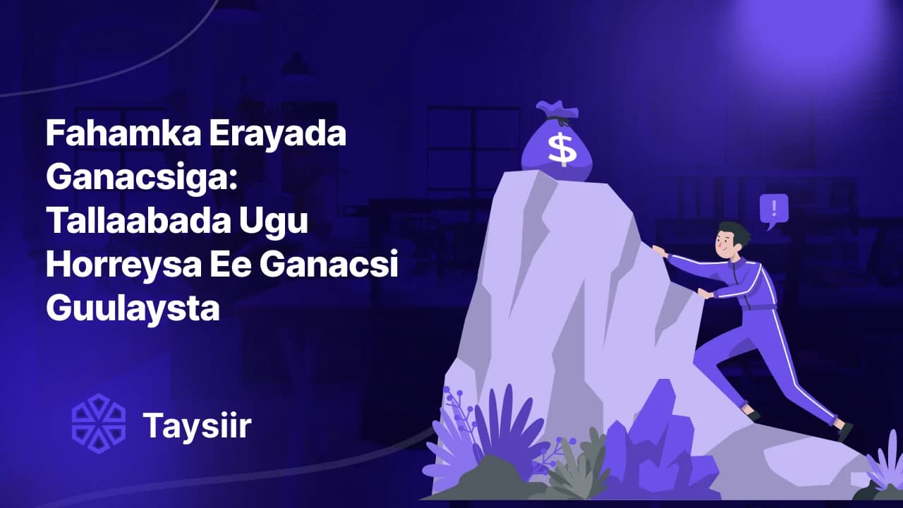Fahamka Erayada Ganacsiga: Tallaabada Ugu Horreysa Ee Ganacsi Guulaysta