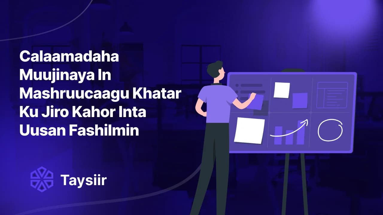 Calaamadaha Muujinaya In Mashruucaagu Khatar Ku Jiro Kahor Inta Uusan Fashilmin